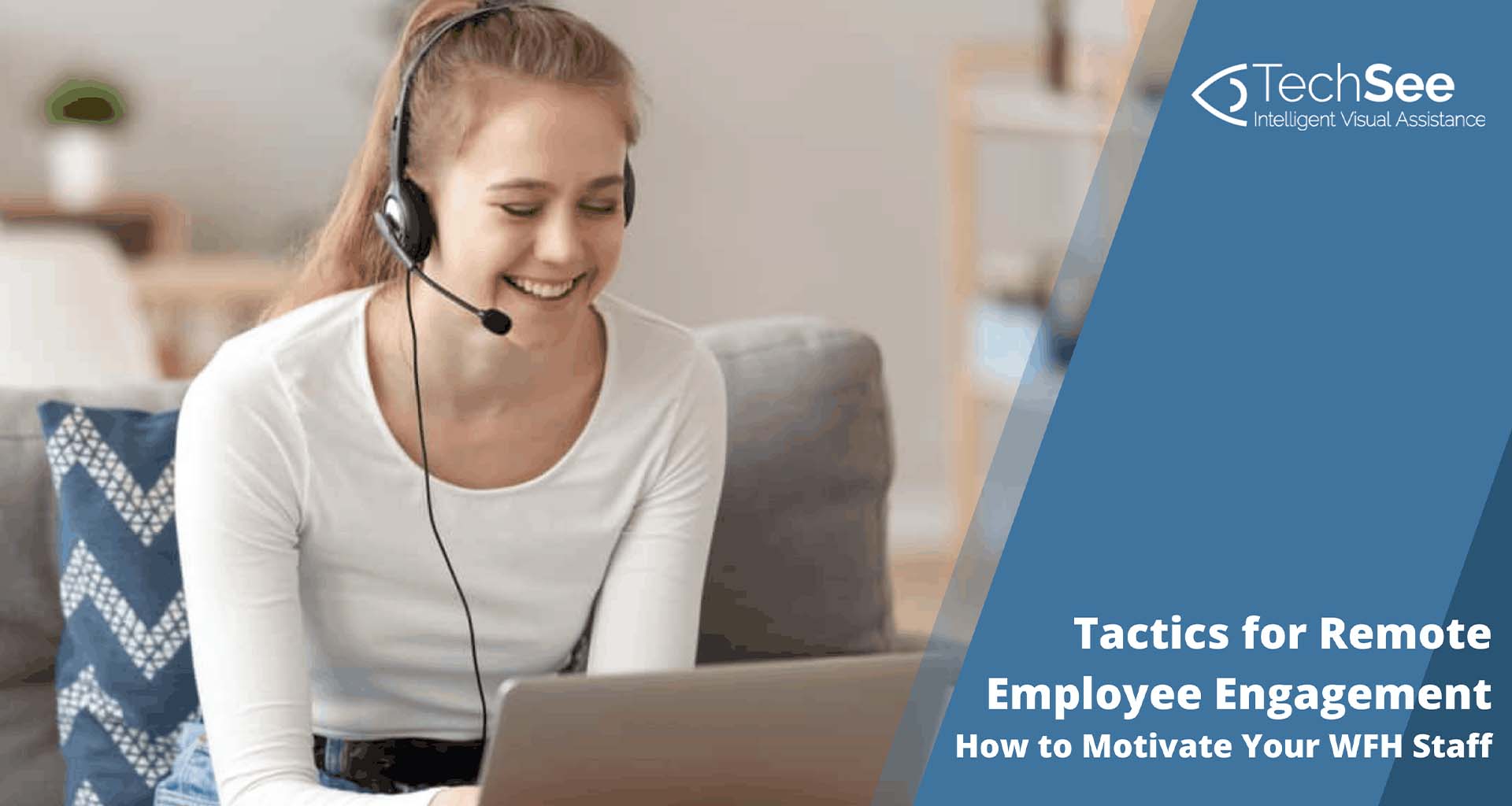 Tactics for Remote Employee Engagement: How to Motivate Your WFH Contact Center Staff