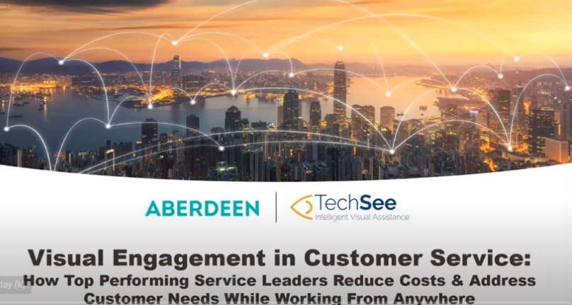 Aberdeen TechSee Webinar - Visual Engagement in Customer Service