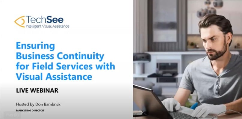 Ensuring Business Continuity for Field Service with Visual Assistance Webinar